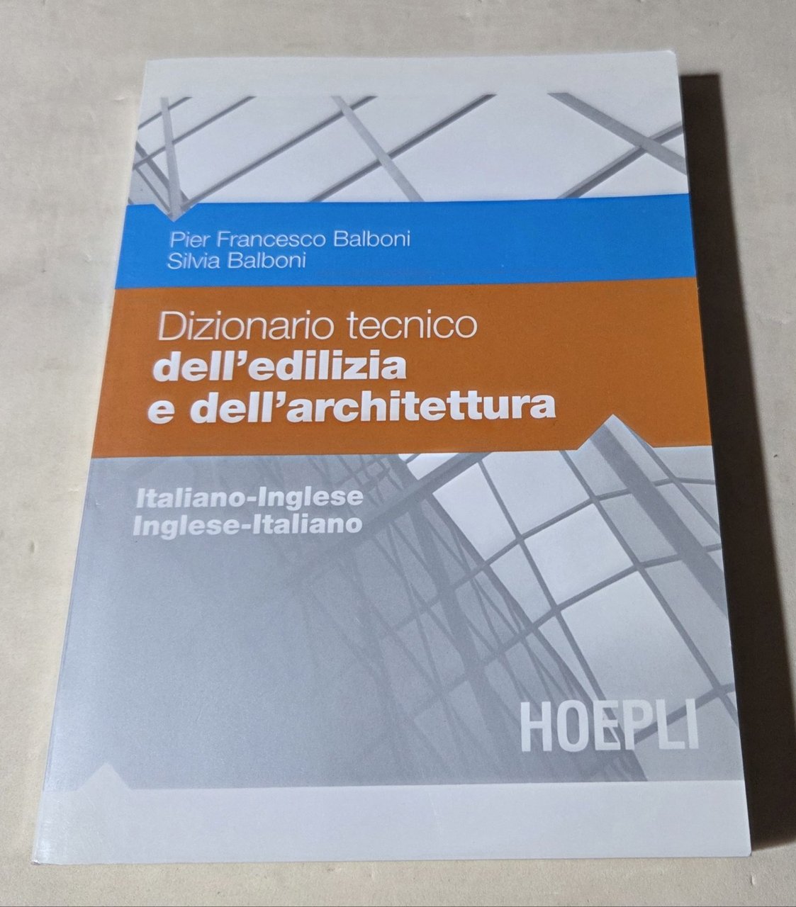 Dizionario tecnico dell'edilizia e dell'architettura. Italiano-inglese, inglese-italiano