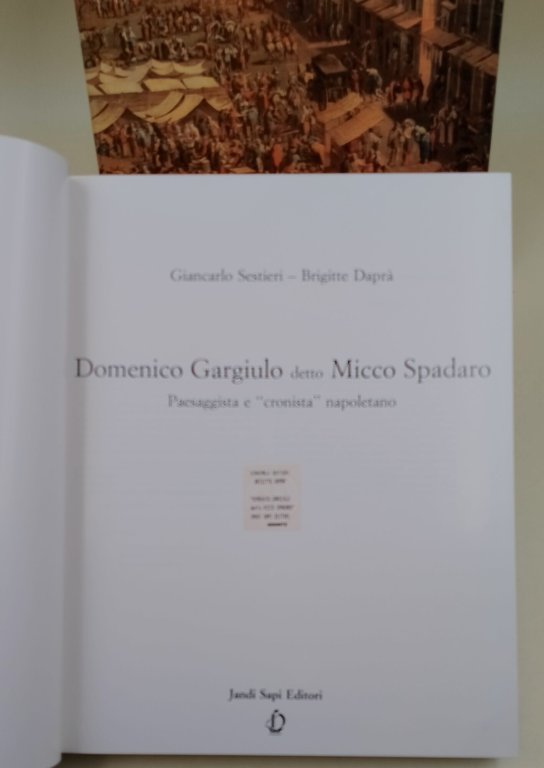 Domenico Gargiulo detto Micco Spadaro-Paesaggista e cronista napoletano