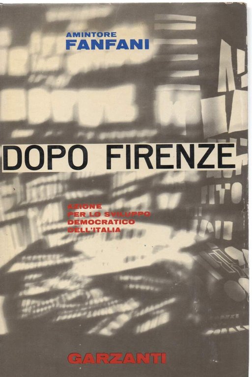 DOPO FIRENZE , azione per lo sviluppo democratico dell'Italia (1961) | Immagine Gallery 2