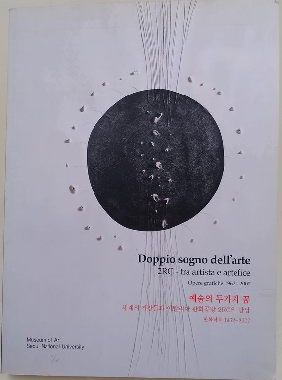 Doppio sogno dell'Arte- 2RC-tra artista e artefice-opere grafiche 1962-2007