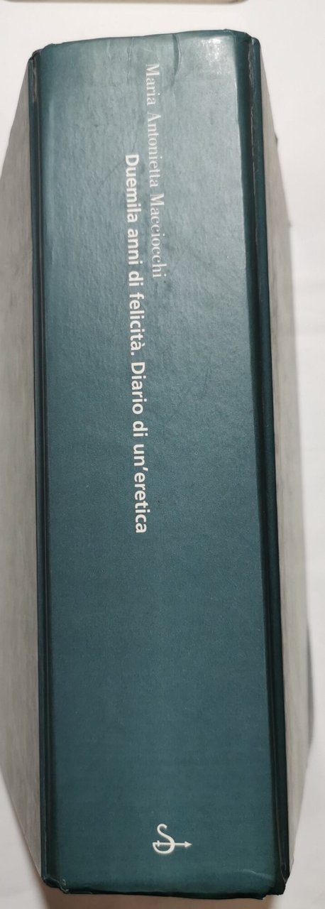 Duemila anni di felicità - Diario di un'eretica