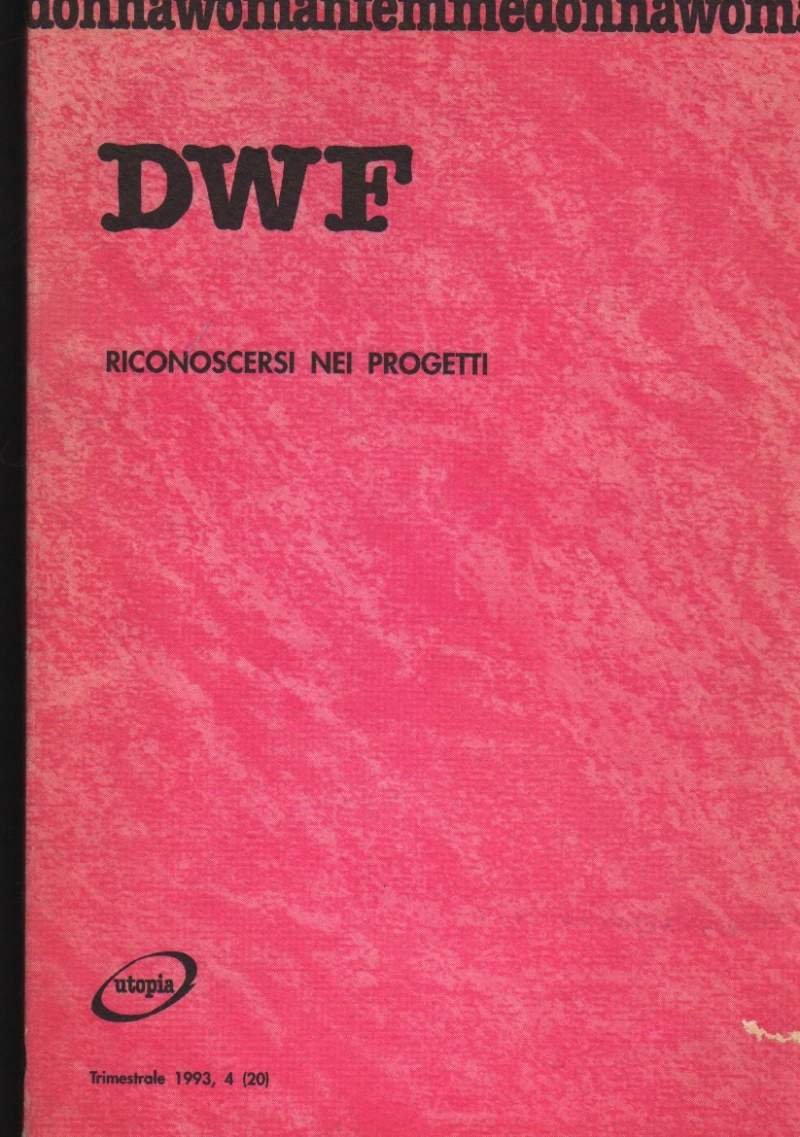 DWF DONNA WOMAN FEMME-RICONOSCERSI NEI PROGETTI (1993)