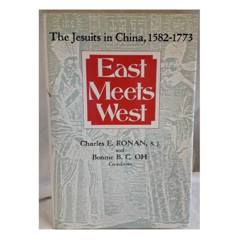 EAST MEETS WEST- THE JESUITS IN CHINA, 1582-1773(1988)