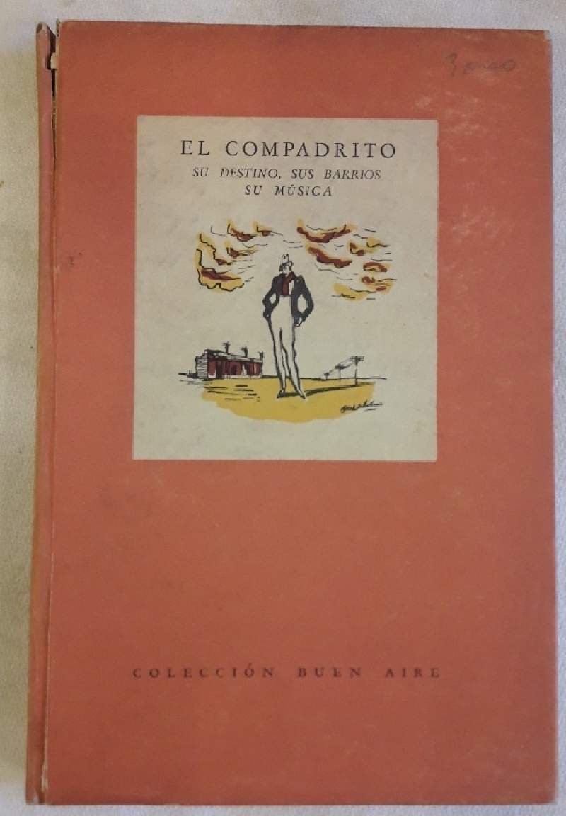 EL COMPADRITO SU DESTINO, SUS BARRIOS SU MUSICA(1945)
