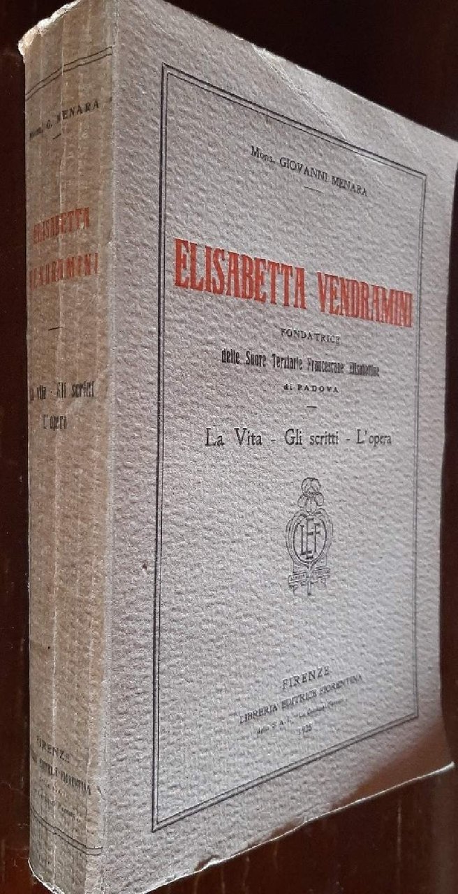 ELISABETTA VENDRAMINI FONDATRICE DELE SUORE TERZIARIE FRANCESCANE ELISABETTINE DI PADOVA(1928)
