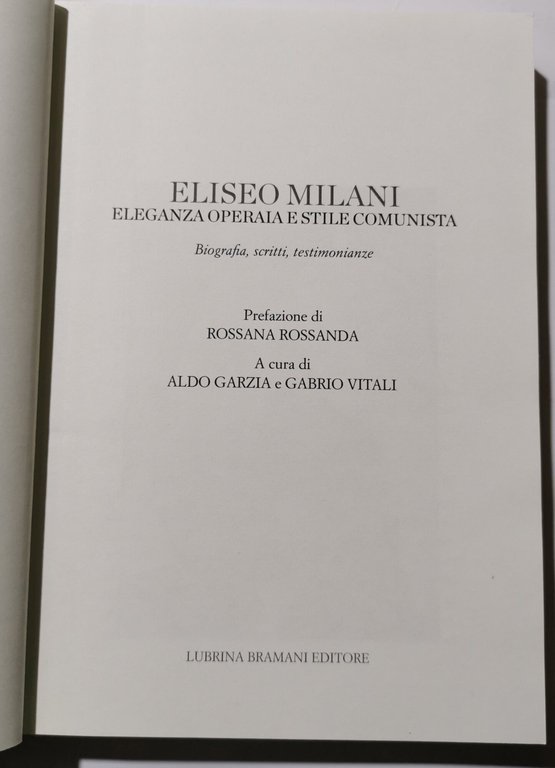 Eliseo Milani eleganza operaia e stile comunista - biografia, scritti, …