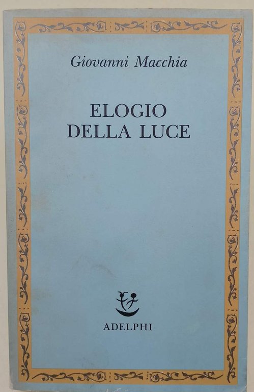 ELOGIO DELLA LUCE- INCONTRI TRA LE ARTI( 1990)