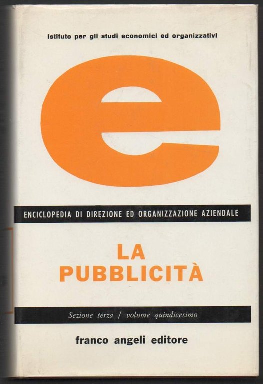 ENCICLOPEDIA DI DIREZIONE ED ORGANIZZAZIONE AZIENDALE. LA PUBBLICITÀ. SEZIONE III. …