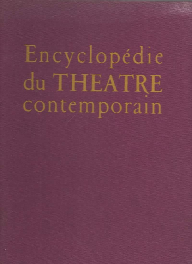 ENCYCLOPEDIE DU THEATRE CONTEMPORAIN Vol. I 1850 - 1914