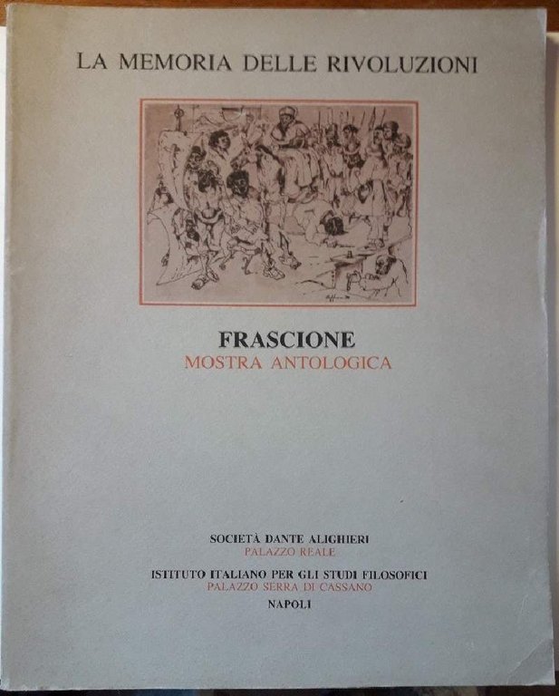 ENZO FRASCIONE-LA MEMORIA DELLE RIVOLUZIONI-DISEGNI E INCISIONI(1989)