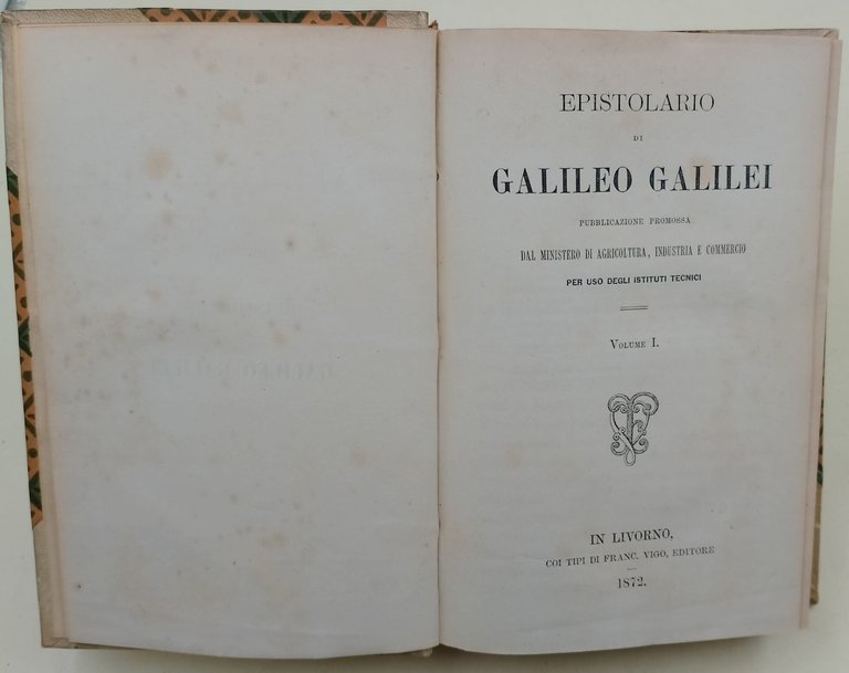 Epistolario Galileo Galilei per uso degli istituti tecnici- 2 voll. …