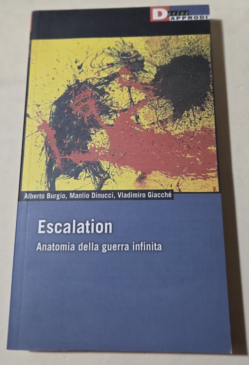 Escalation. Anatomia della guerra infinita