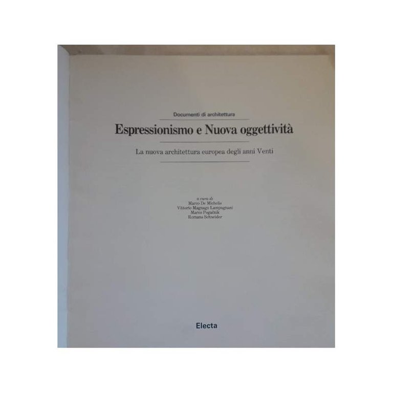 ESPRESSIONISMO E NUOVA OGGETTIVITA'-LA NUOVA ARCHITETTURA EUROPEA DEGLI ANNI VENTI(1994)