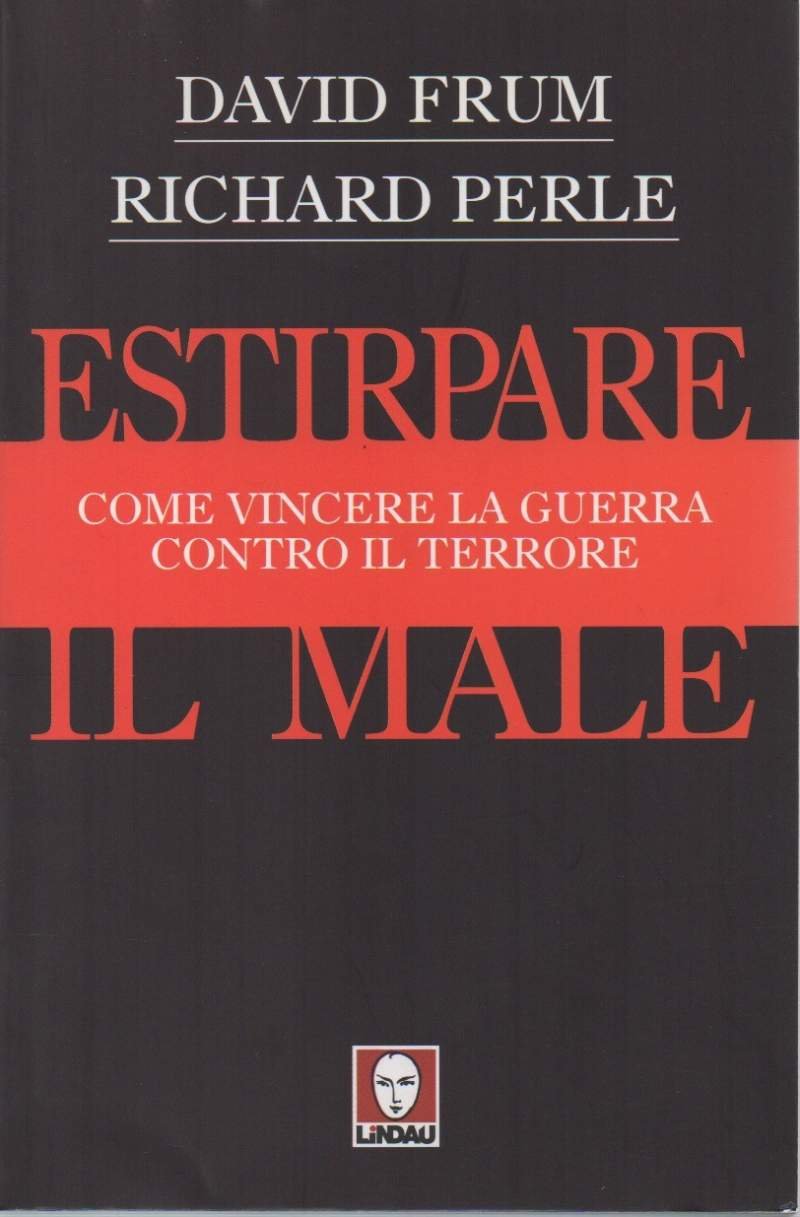 ESTIRPARE IL MALE - Come vincere la guerra contro il …