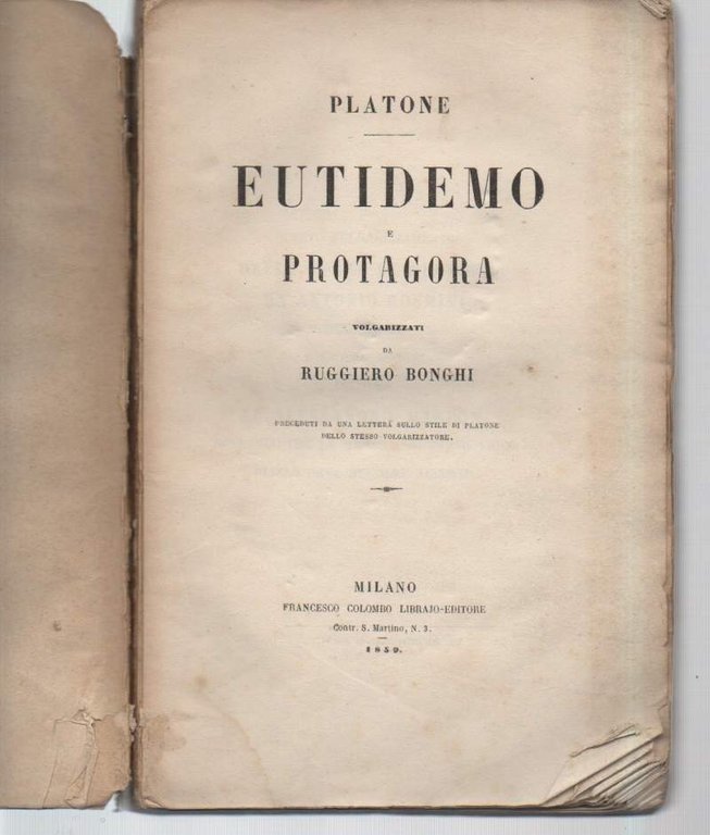 EUTIDEMO E PROTAGORA (1859) volgarizzati da Ruggiero Bonghi preceduti da …