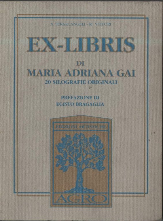 EXLIBRIS DI MARIA ADRIANA GAI. 20 SILOGRAFIE ORIGINALI. PREFAZIONE DI …