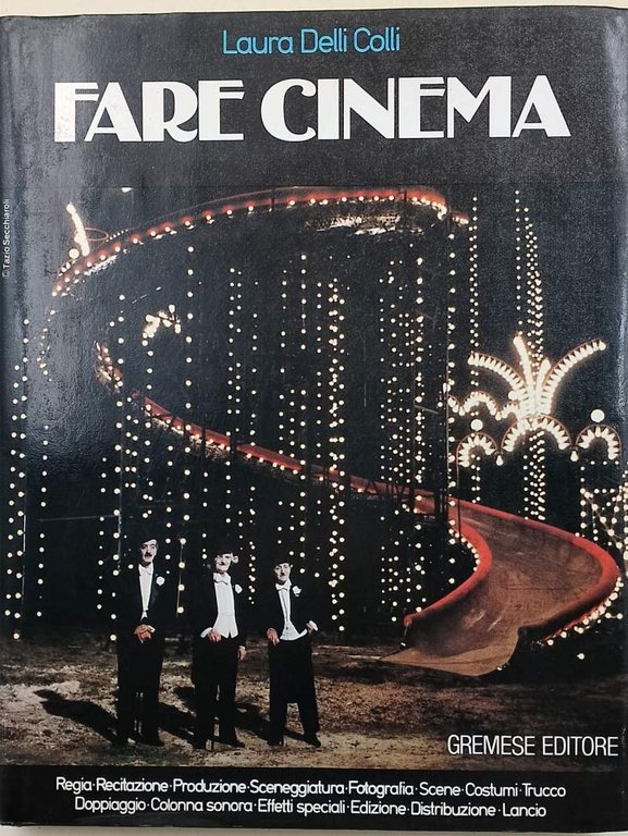 FARE CINEMA-LE ARTI I MESTIERI E LE TECNICHE DEL SET(1985)