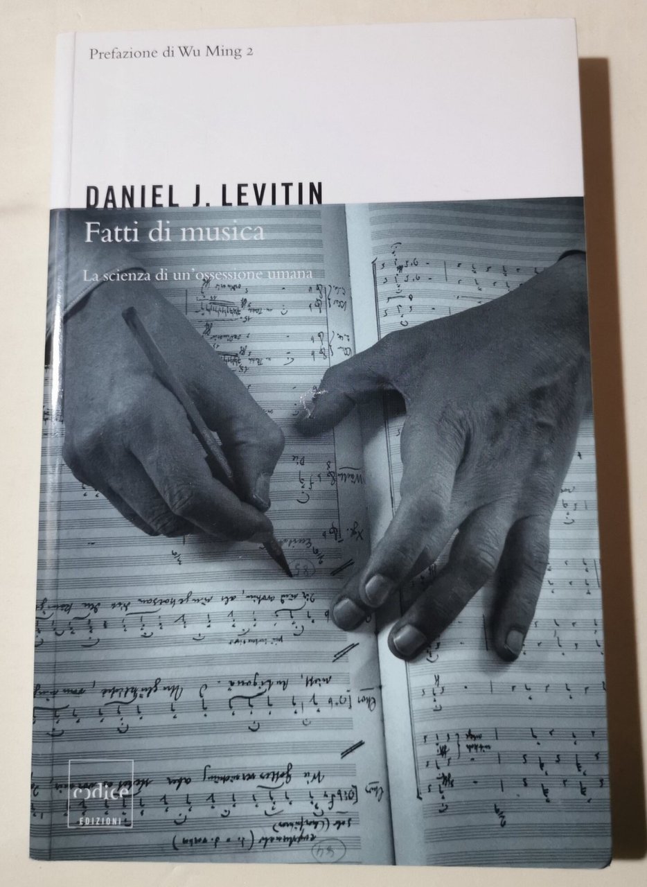 Fatti di musica. La scienza di un'ossessione umana