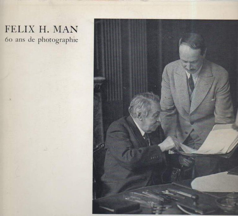 FELIX H. MAN - 60 ANS DE PHOTOGRAPHIE