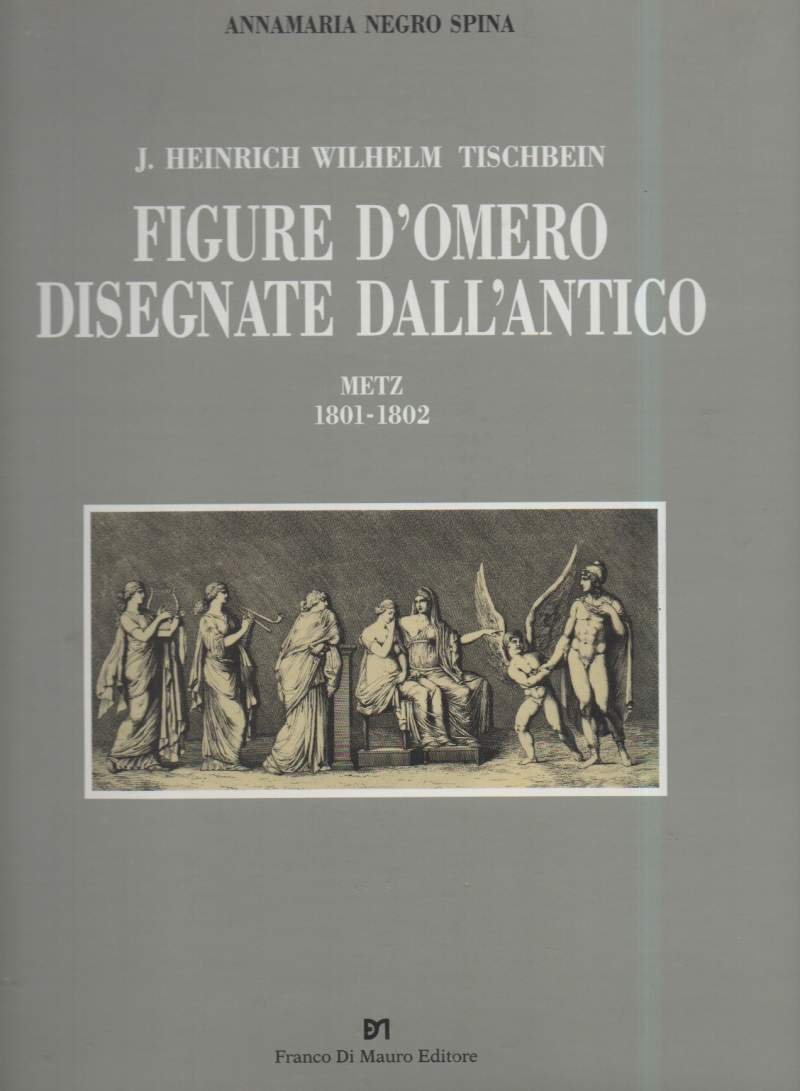 FIGURE D'OMERO DISEGNATE DALL'ANTICO-Metz 1801-1802 (1994)