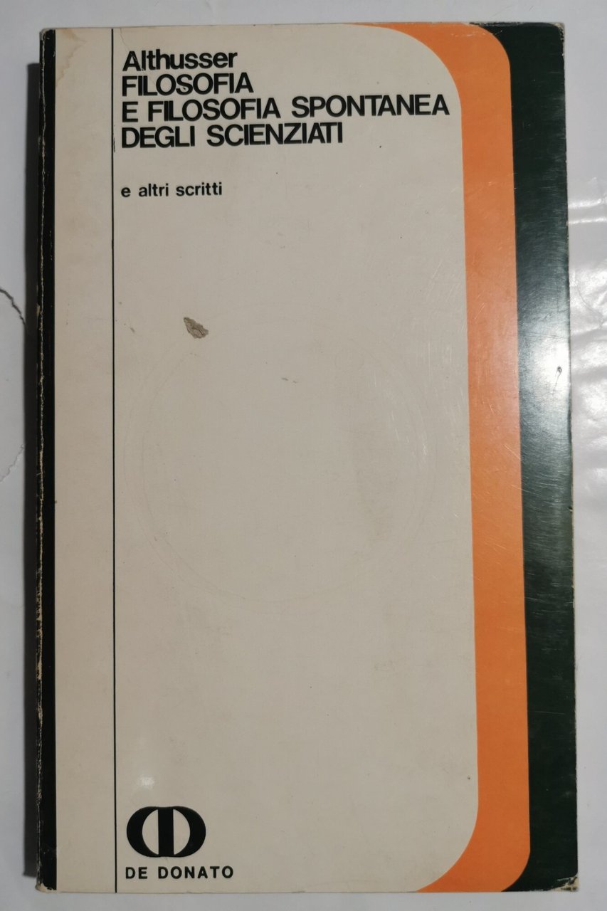 Filosofia e filosofia spontanea degli scienziati e altri scritti
