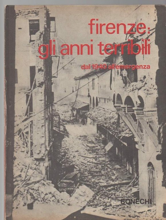 FIRENZE GLI ANNI TERRIBILI dal 1940 all'emergenza (1969)
