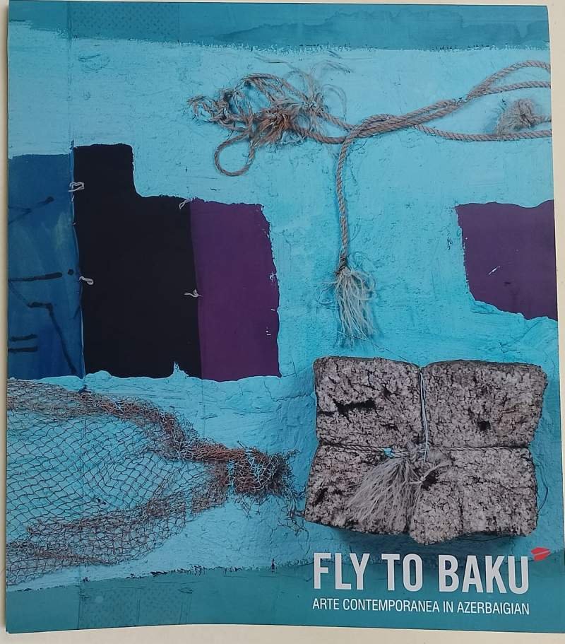 FLY TO BAKU-ARTE CONTEMPORANEA IN AZERBAIGIAN(2013)