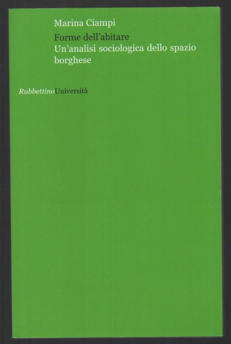 FORME DELL'ABITARE-Un' analisi sociologica dello spazio borghese (2011)