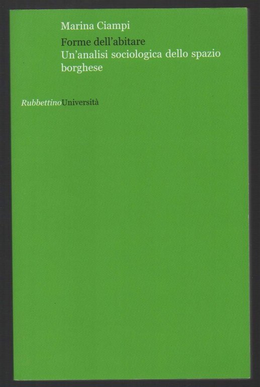 FORME DELL'ABITARE-Un' analisi sociologica dello spazio borghese (2011)