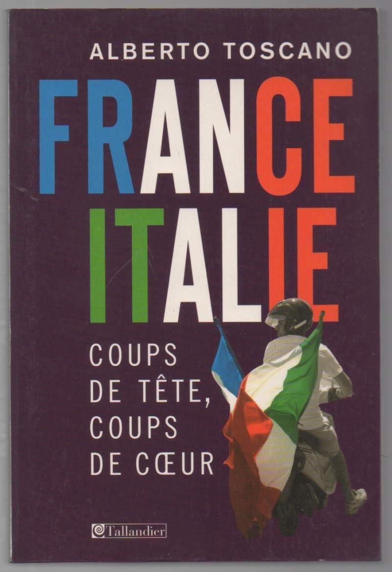 FRANCE ITALIE Coups de tete, coups de coer