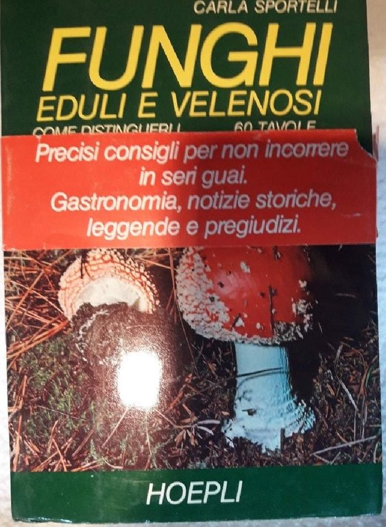 FUNGHI EDULI E VELENOSI- COME DISTINGUERLI, RICETE( 1979)