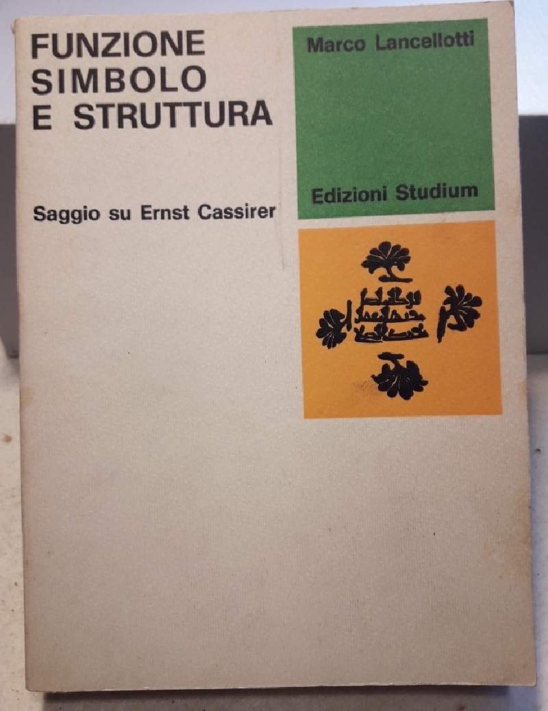 FUNZIONE SIMBOLO E STRUTTURA-SAGGIO SU ERNST CASSIRER(1974)