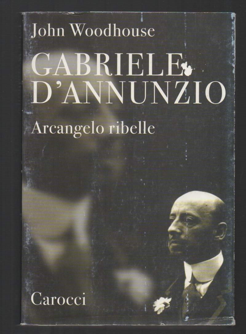 GABRIELE D'ANNUNZIO Arcangelo ribelle (1999)