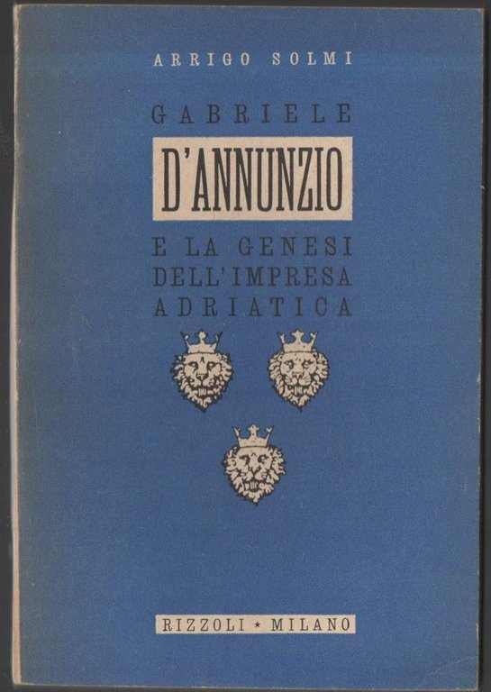 GABRIELE D'ANNUNZIO E LA GENESI DELL'IMPRESA ADRIATICA (1945)