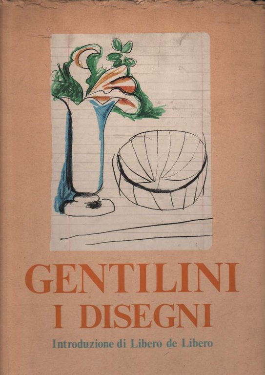 GENTILINI-I DISEGNI-MATITE, INCHIOSTRI E ACQUERELLI(1978)