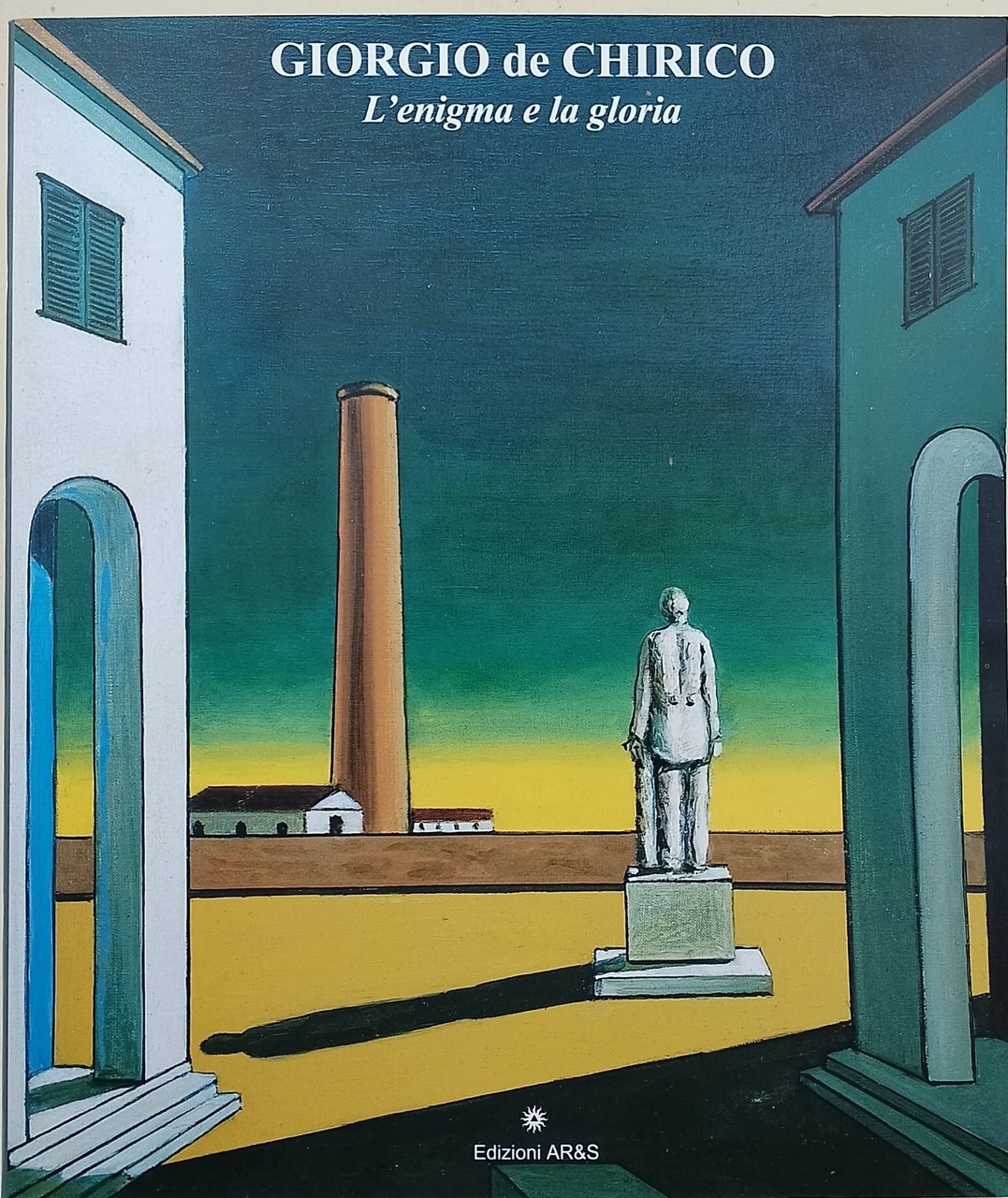 Giorgio De Chirico- L'enigma e la gloria