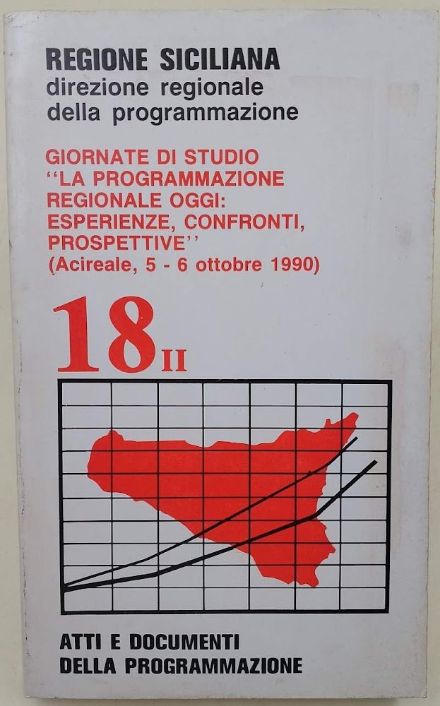 GIORNATE DI STUDIO LA PROGRAMMAZIONE REGIONALE OGGI:ESPERIENZE, CONFRONTI, PROSPETTIVE(1992)