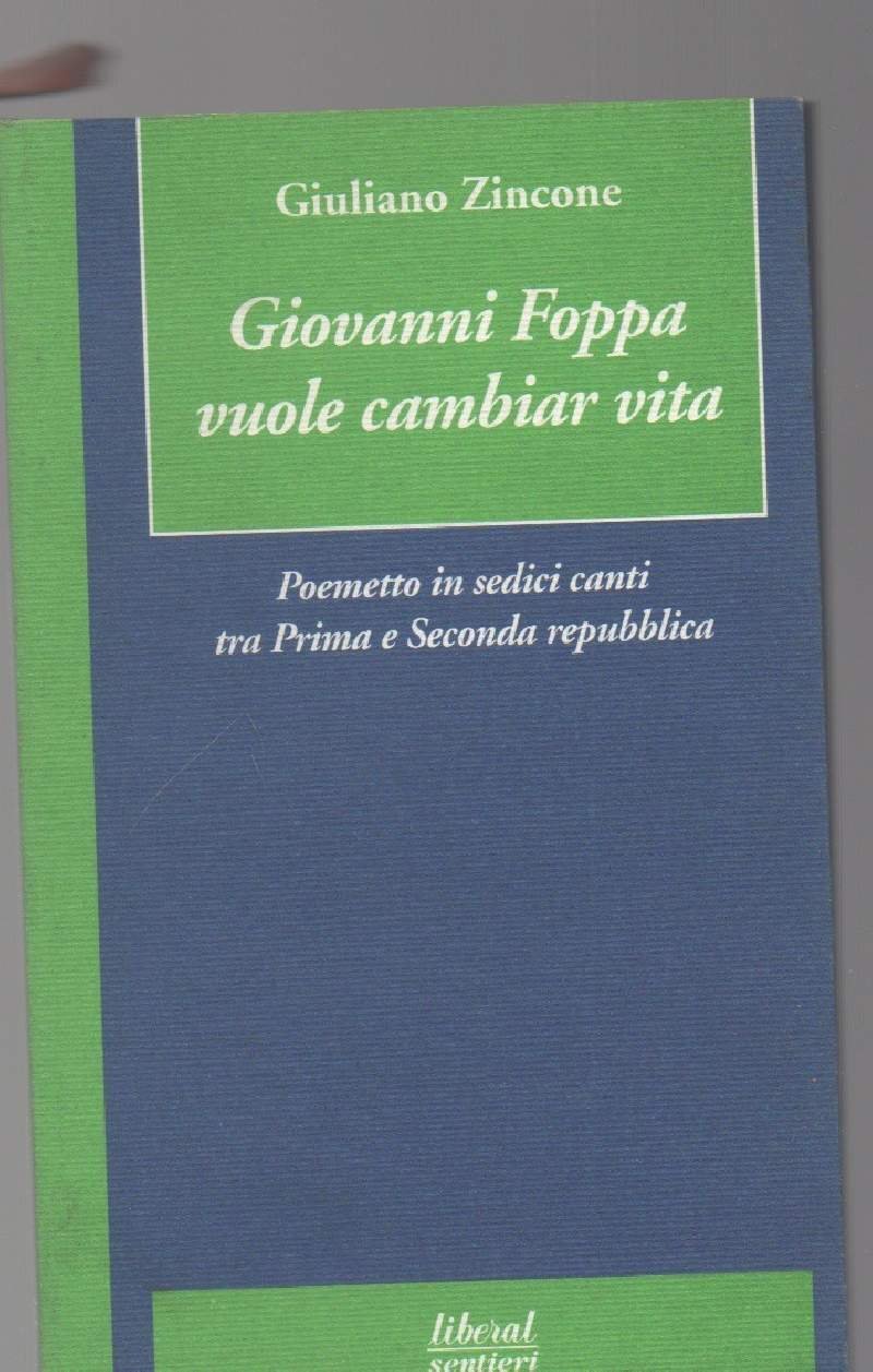 GIOVANNI FOPPA VUOLE CAMBIAR VITA Poemetto in sedici canti tra …