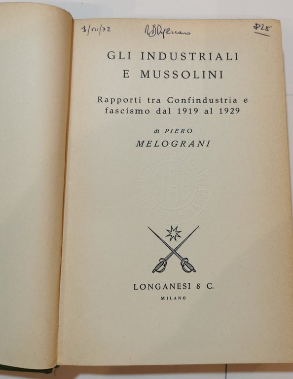 Gli industriali e Mussolini - rapporti tra Confindustria e Fascismo …