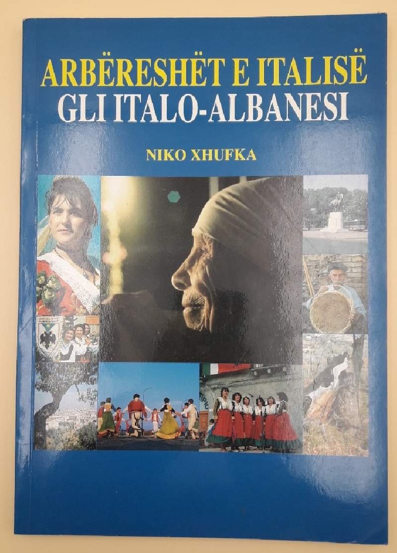 GLI ITALO-ALBANESI/ARBERESHET E ITALISE- NIKO XHUFKA( 1996)
