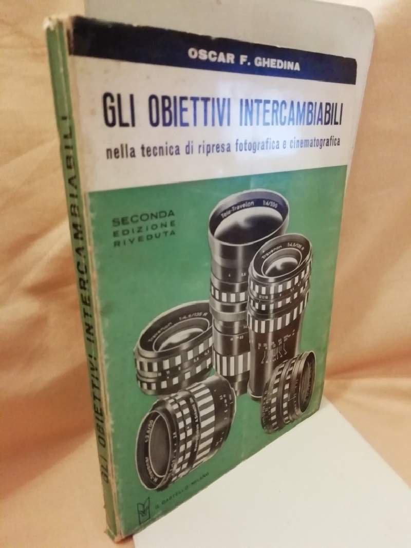GLI OBIETTIVI INTERCAMBIABILI nella tecnica di ripresa fotografica e cinematografica(1967)