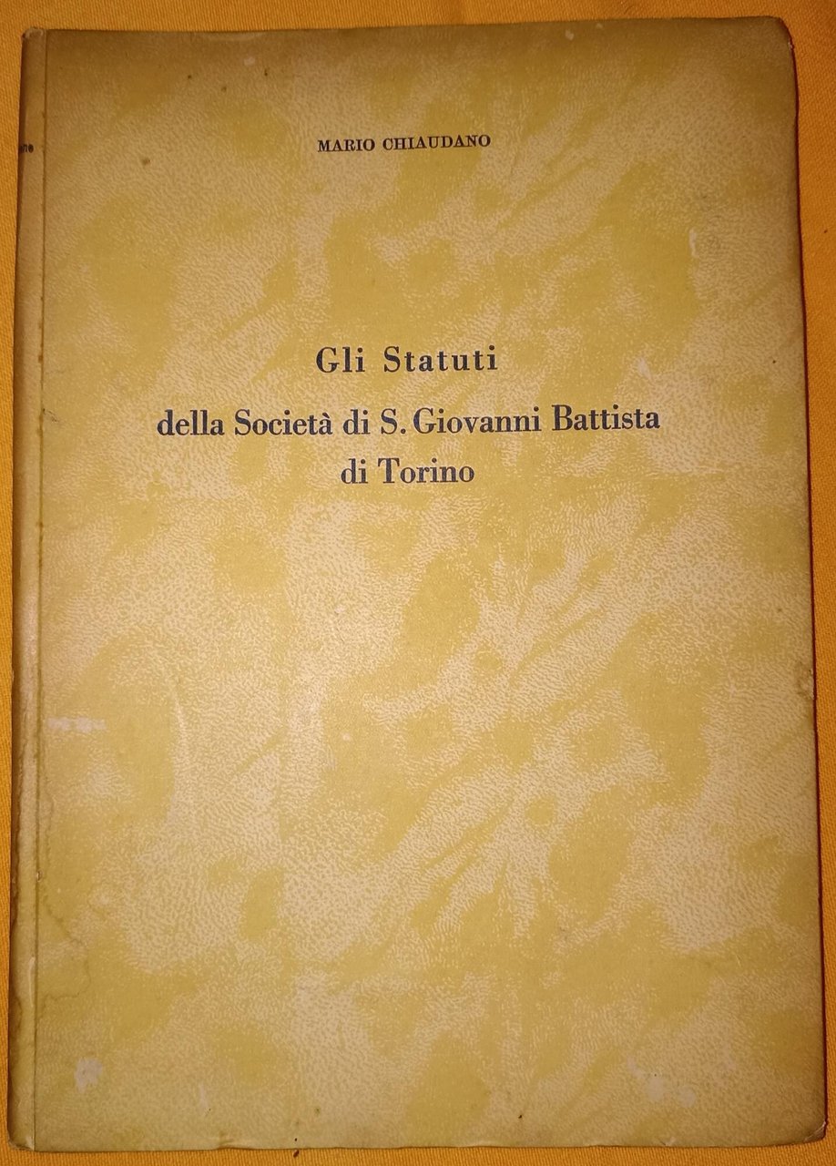 Gli Statuti della Società di S. Giovanni Battista di Torino …