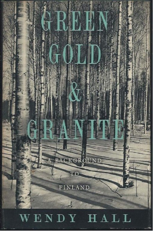 GREEN GOLD AND GRANITE - A background to finland