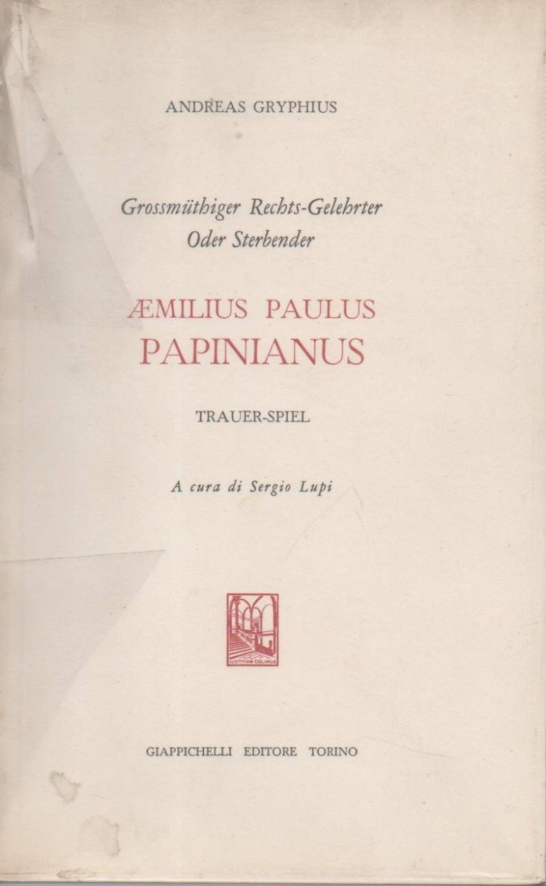 GROSSMUTIGER RECHTS-GELEHRTER ODER STERBENDER AEMILIUS PAULUS PAPINIANUS TRAUER-SPIEL (1965)