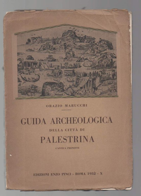 GUIDA ARCHEOLOGICA DELLA CITTA' DI PALESTRINA l'antica preneste (1932)