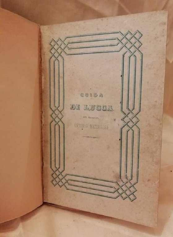 GUIDA DI LUCCA e dei luoghi più importanti del ducato …