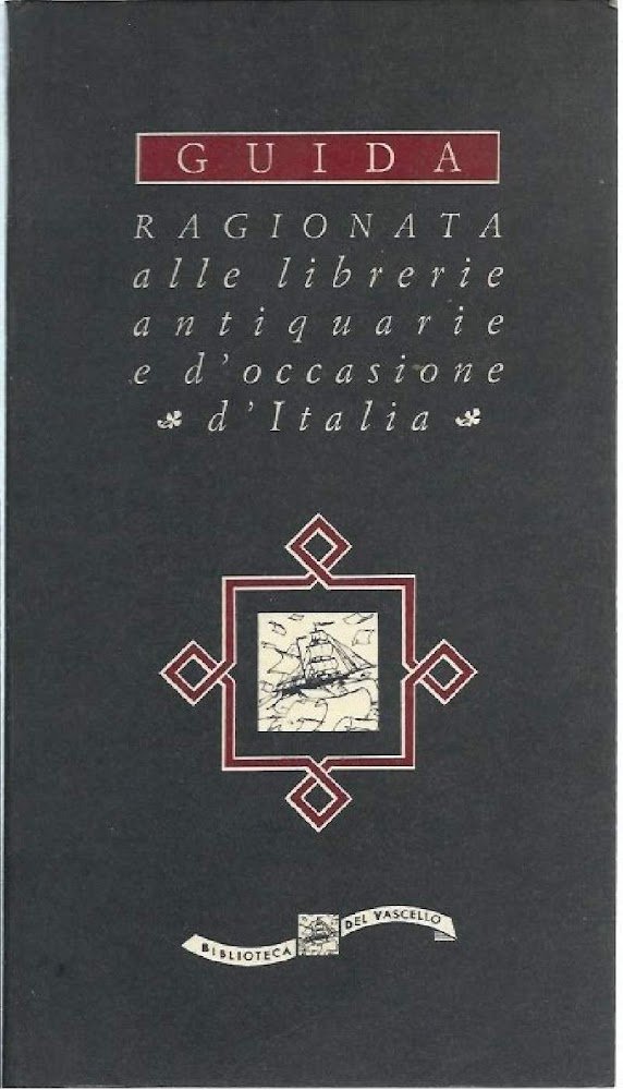 GUIDA RAGIONATA ALLE LIBRERIE ANTIQUARIE E D'OCCASIONE D'ITALIA 1992 - … | Immagine principale