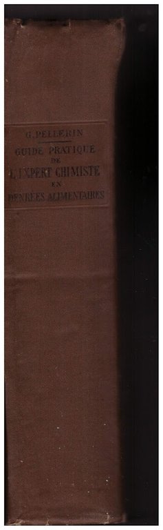 GUIDE PRATIQUE DE L'EXPERT - CHIMISTE en Denrées Alimentaires (1906)
