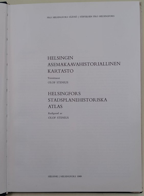 Helsingin asemakaahistorianllinen Kartasto- Helsingfors stadsplanehistoriska atlas