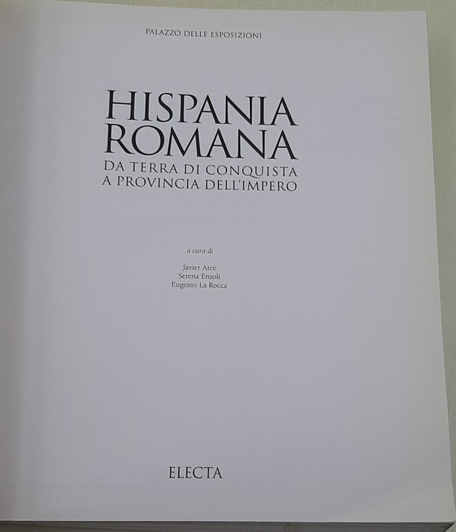 Hispania romana. Da terra di conquista a provincia dell'impero. Ediz. …